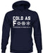 Cold As F*** Hoodie ROGUE LIFE Co.  Royal Blue / XXXL